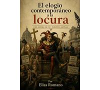 EL ELOGIO CONTEMPORÁNEO A LA LOCURA