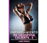 El Emparejamiento de la Esposa Caliente. 3: Novela Erótica con Escenas de Sexo Explícito para Adultos