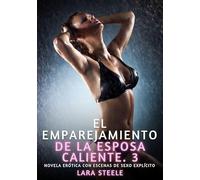 El Emparejamiento de la Esposa Caliente. 3: Novela Erótica con Escenas de Sexo Explícito para Adultos