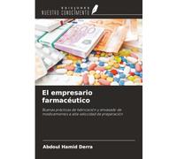 El empresario farmacéutico: Buenas prácticas de fabricación y envasado de medicamentos a alta velocidad de preparación