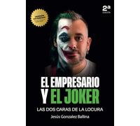 EL EMPRESARIO Y EL JOKER: LAS DOS CARAS DE LA LOCURA