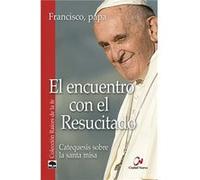 El Encuentro Con El Resucitado Papa Francisco (Auteur)