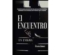 El Encuentro: Un Enigma