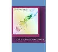 El Eneagrama De La Herida Originaria