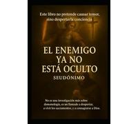 EL ENEMIGO YA NO ESTA OCULTO