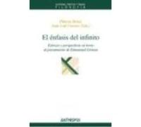 El Énfasis Del Infinito - Esbozos y perspectivas en torno al pensamiento de Emmanuel Lévinas Patricia Bonzi y Juan José Fuentes (Eds.) Esbozos Y Perspectivas En Torno Al Pensamiento De Emmanuel Lévina