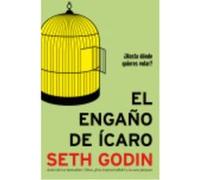 El Engaño De Ícaro - Godin, Seth Godin, Seth (Auteur)