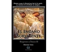 El Engaño Subyacente: Regreso a Ítaca II