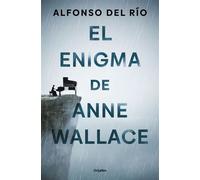 El enigma de Anne Wallace - Alfonso Del Rio - Grijalbo - ebook (ePub) - Livre