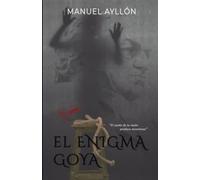 EL ENIGMA DE GOYA