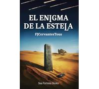 El enigma de la estela: Thriller histórico con enigmas arqueológicos, civilizaciones ancestrales y dos vidas unidas en una búsqueda que atraviesa los siglos.