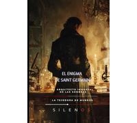 EL ENIGMA DE SAINT GERMAIN: El Arquitecto Inmortal de las Sombras