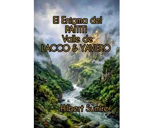 El Enigma del PAITITI Valle de LACCO & YAVERO