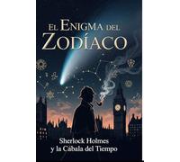 El Enigma del Zodíaco/ Sherlock Holmes y la Cábala del Tiempo