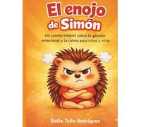 El enojo de Simón: Una historia sobre emociones y cómo gestionarlas