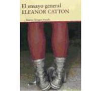 El Ensayo General - Catton, Eleanor Catton, Eleanor (Auteur)