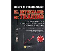 El entrenador de trading: 101 lecciones para convertirte en tu propio psicólog de trading