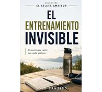 El entrenamiento invisible: El noventa por ciento que nadie gestiona