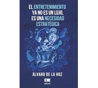 El entretenimiento ya no es un lujo, es una necesidad estratégica