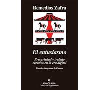 El entusiasmo / The Enthusiasm: Precariedad Y Trabajo Creative En La Era Digital