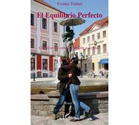 El Equilibrio Perfecto Cronicas de una Invitacion a la Vida - Tomo 2 - Yvonne Trubert - L'harmattan - broché - Roman