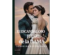 El Escandaloso Juego de la Dama: Escándalo, Intrigas y Secretos Romance de Regencia