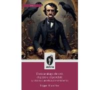 El Escarabajo De Oro, El Pozo Y El Péndulo Y Otros Cuentos De Misterio