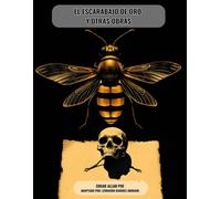 El Escarabajo De Oro Y Otras Obras: El Corazón Delator, El Cuervo Y Las Aventuras De Arthur Gordom Pym: Las Obras De Edgar Allan Poe: adaptadas a un ... en jóvenes y adultos (Spanish Edition)