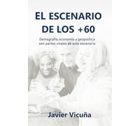 El escenario de los +60: Demografía, economía y geopolítica son partes vitales de este escenario
