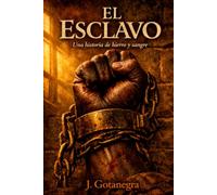 El Esclavo - Una historia de hierro y sangre -: Una novela de romance oscuro, terror y supervivencia en el Siglo de Oro español