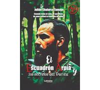 El escuadrón Arpía y los secretos del Darién