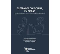 El Español coloquial, en cifras. Apuntes cuantitativos sobre la estructura del español hablado