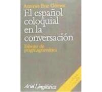 El Español Coloquial En La Conversación - Antonio Briz Antonio Briz (Auteur)