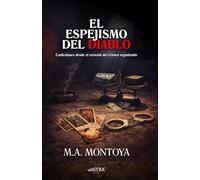 El espejismo del diablo: Confesiones desde el corazón del crimen organizado