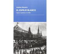 El espejo blanco: Viajeros españoles en la URSS