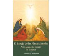 El Espejo de las Almas Simples Por Marguerite Porete En español