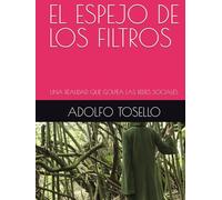 EL ESPEJO DE LOS FILTROS: UNA REALIDAD QUE GOLPEA LAS REDES SOCIALES