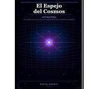 El Espejo del Cosmos: Antimateria, la Clave Oculta de la Curvatura del Espacio-Tiempo