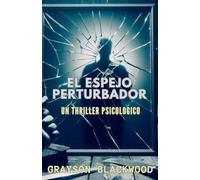 El Espejo Perturbador: un Apasionante Thriller Psicológico de Alto Riesgo