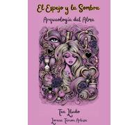 El Espejo y la Sombra - Arqueología del Alma