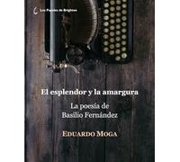 El esplendor y la amargura: La poesía de Basilio Fernández