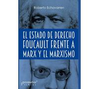 El Estado De Derecho: Foucault Frente A Marx Y El Marxismo