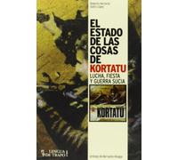 El estado de las cosas de Kortatu: Lucha, fiesta y guerra sucia