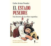 El Estado pesebre: Una historia de las élites españolas