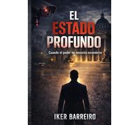 El ESTADO PROFUNDO: Cuando el poder no necesita esconderse.