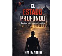 El ESTADO PROFUNDO: Cuando el poder no necesita esconderse.