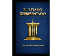EL ESTADO REPRESENTADO: Hacia una Teoría General de la Representación Jurídica en la Era Digital