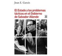 El Estado y los problemas tácticos en el Gobierno de Salvador Allende
