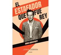 El estafador que fue rey: Boris Skossyreff