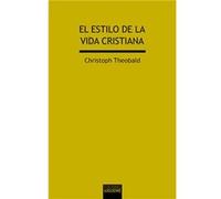 El Estilo De La Vida Cristiana - [Livre en VO] Christoph Theobald (Auteur)